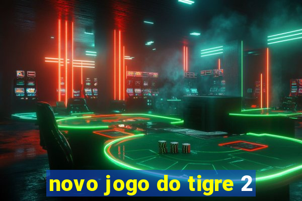 novo jogo do tigre 2